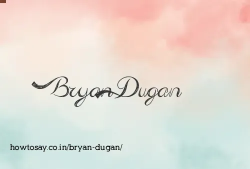 Bryan Dugan