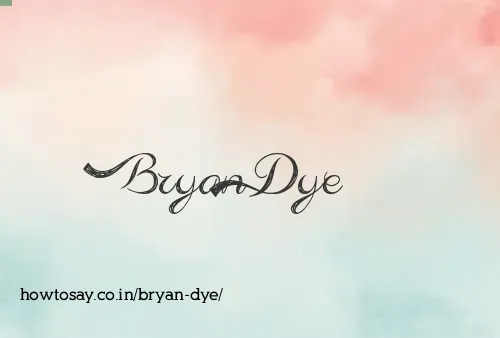 Bryan Dye
