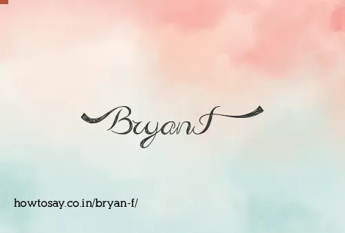 Bryan F