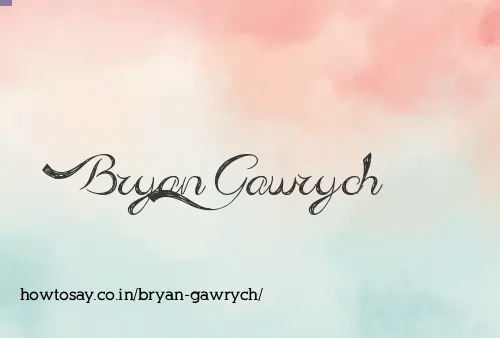 Bryan Gawrych