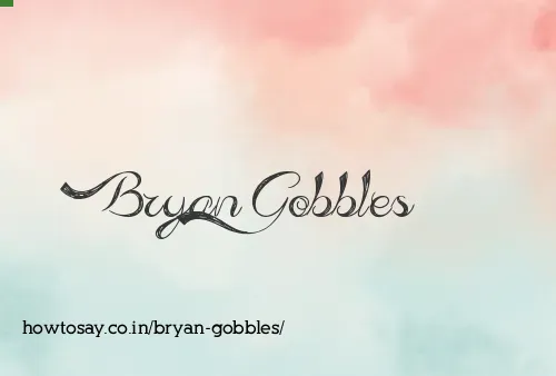 Bryan Gobbles