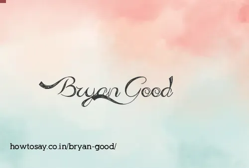 Bryan Good