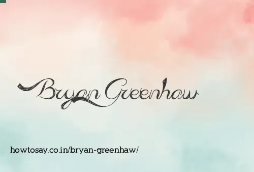 Bryan Greenhaw