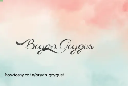 Bryan Grygus