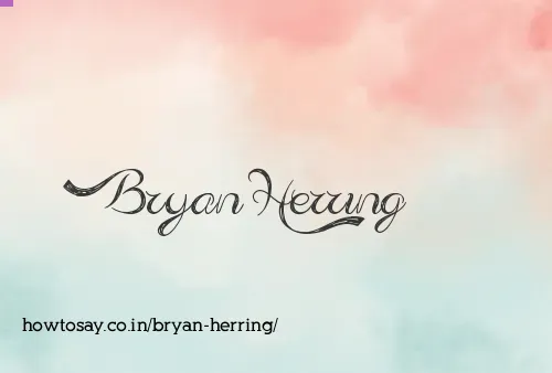 Bryan Herring