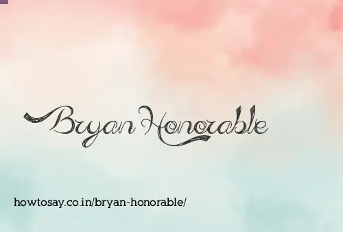 Bryan Honorable