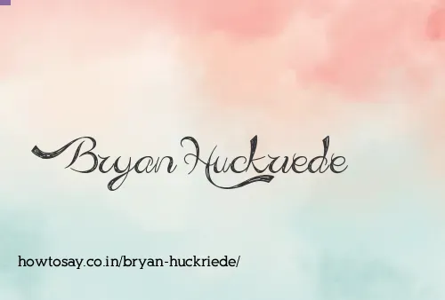 Bryan Huckriede