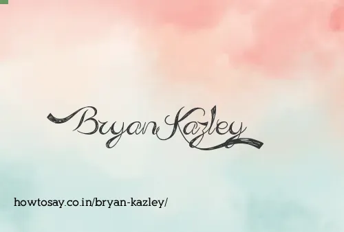 Bryan Kazley