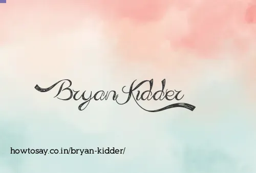 Bryan Kidder
