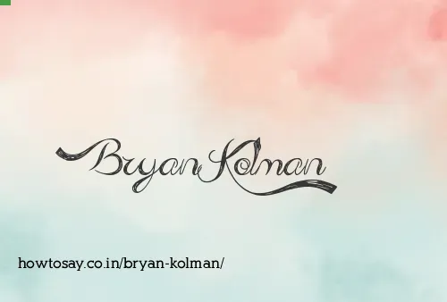 Bryan Kolman