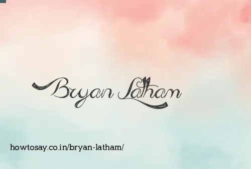 Bryan Latham