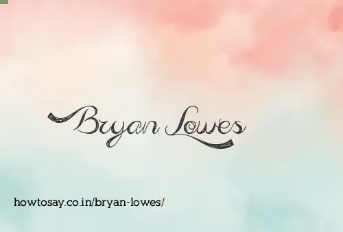 Bryan Lowes