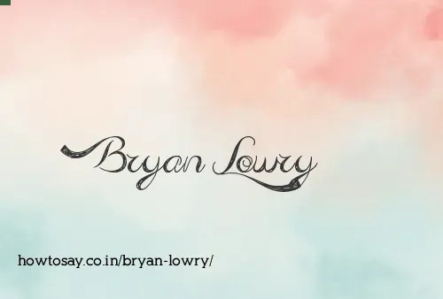 Bryan Lowry