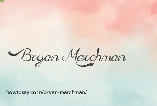 Bryan Marchman