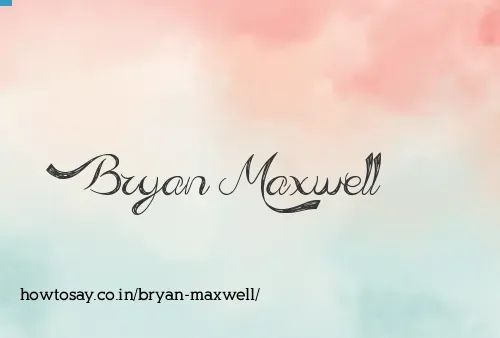 Bryan Maxwell