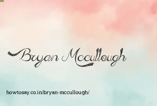 Bryan Mccullough