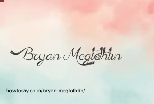 Bryan Mcglothlin