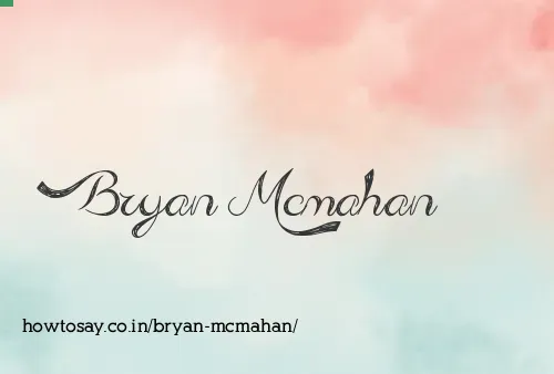 Bryan Mcmahan