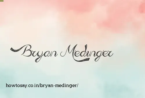 Bryan Medinger
