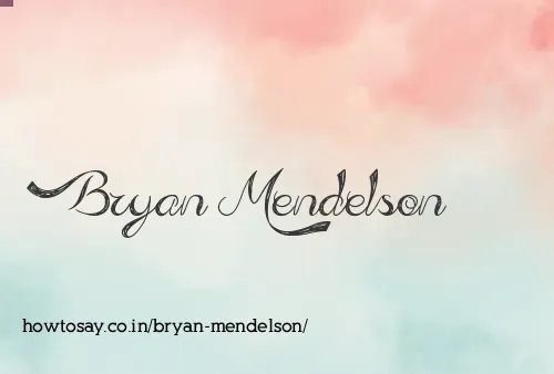 Bryan Mendelson