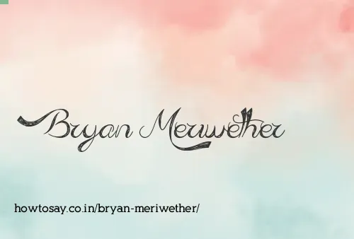 Bryan Meriwether