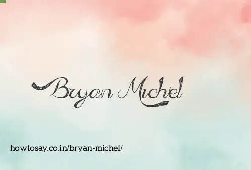 Bryan Michel