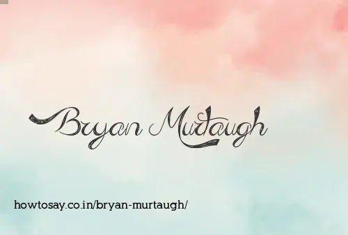 Bryan Murtaugh