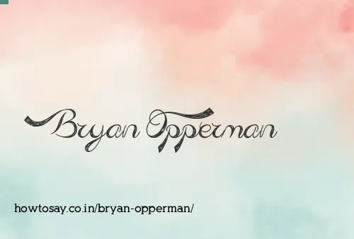 Bryan Opperman