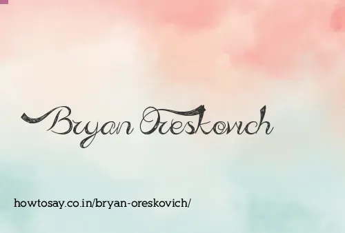 Bryan Oreskovich