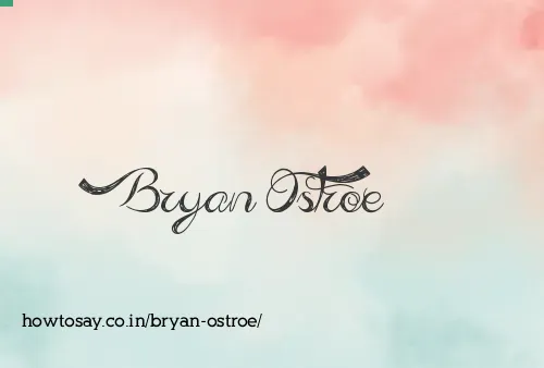 Bryan Ostroe