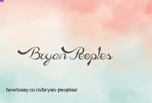 Bryan Peoples