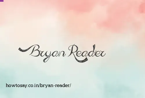 Bryan Reader