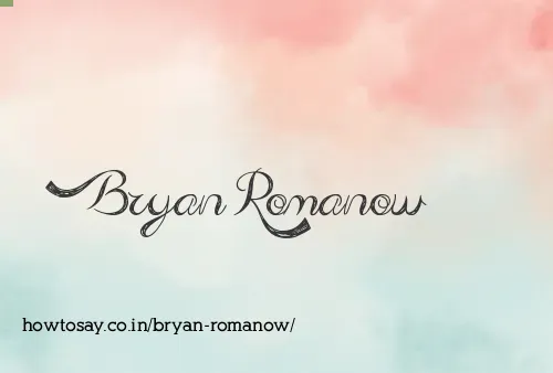 Bryan Romanow