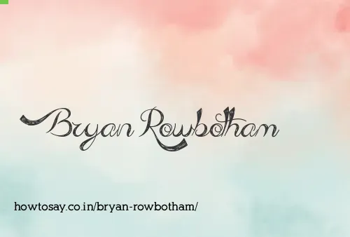 Bryan Rowbotham