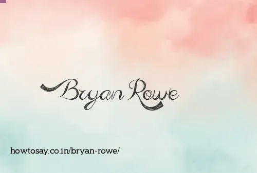 Bryan Rowe