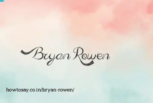 Bryan Rowen