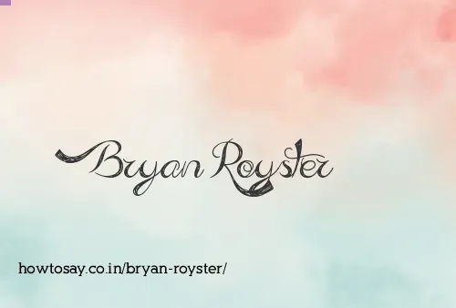 Bryan Royster