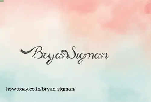 Bryan Sigman
