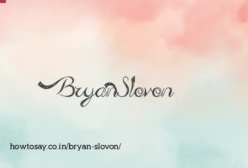 Bryan Slovon