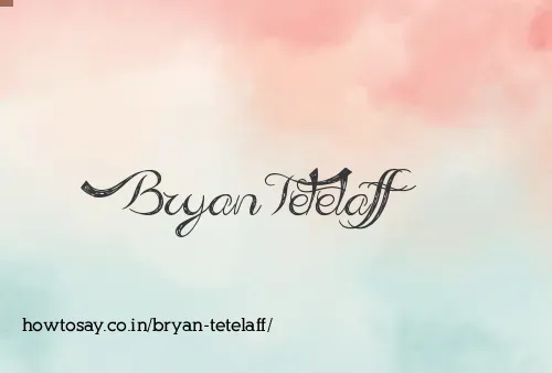 Bryan Tetelaff