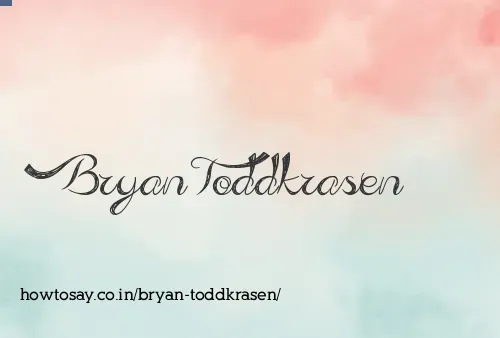 Bryan Toddkrasen