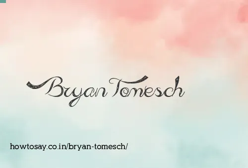 Bryan Tomesch