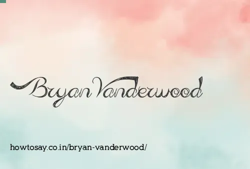Bryan Vanderwood