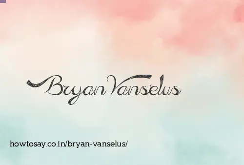 Bryan Vanselus
