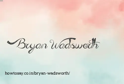 Bryan Wadsworth