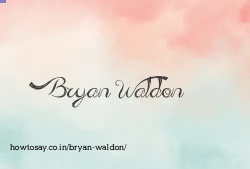 Bryan Waldon