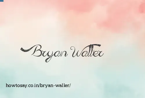 Bryan Waller