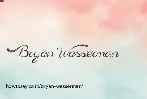 Bryan Wasserman