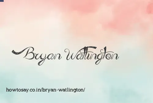 Bryan Watlington