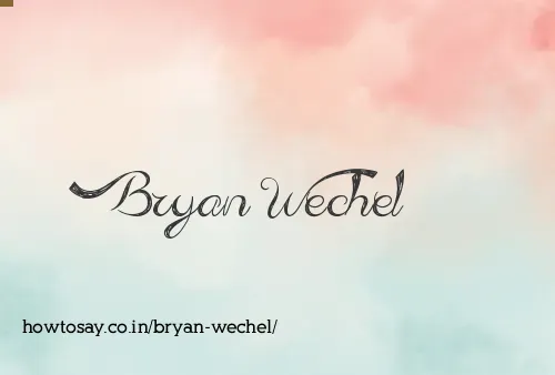 Bryan Wechel